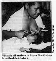 Virtually all mothers in Papua New Guinea breastfeed their babies.