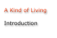 Start Slide Show - Introduction - A Kind of Living
