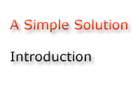 Start Slide Show - Introduction - A Simple Solution